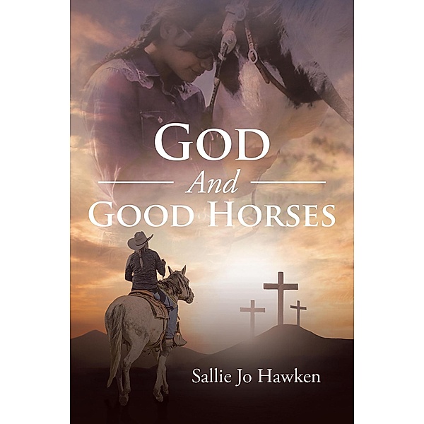 God and Good Horses, Sallie Jo Hawken