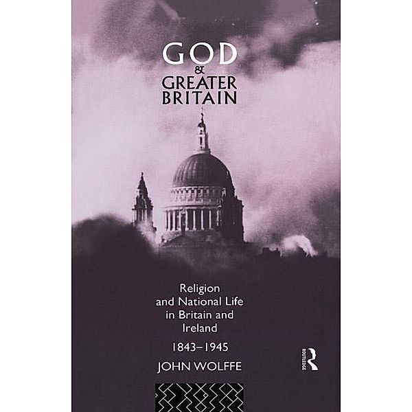 God and Greater Britain, John Wolffe