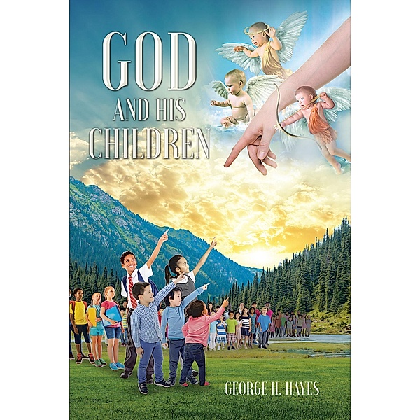 God and His Children, George H. Hayes