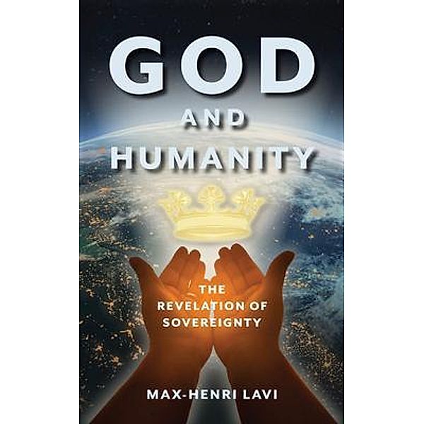 God and Humanity / Max-Henri Lavi, Max-Henri Lavi