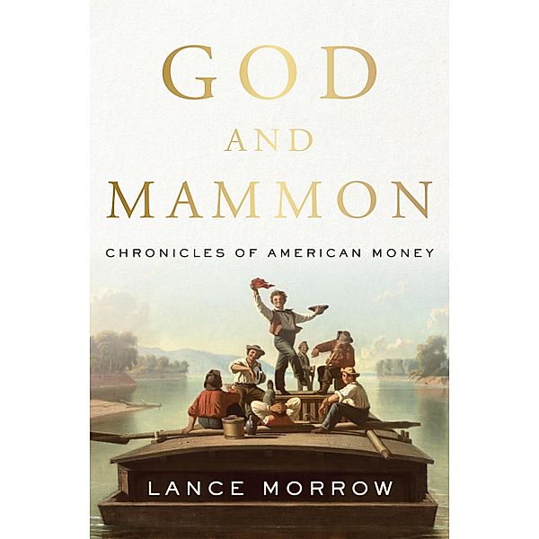 God and Mammon, Lance Morrow