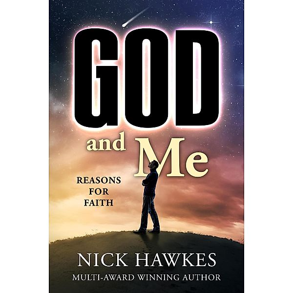 God and Me: Reasons for Faith, Nick Hawkes