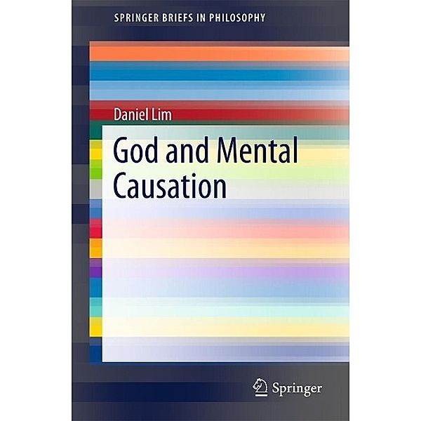 God and Mental Causation / SpringerBriefs in Philosophy, Daniel Lim