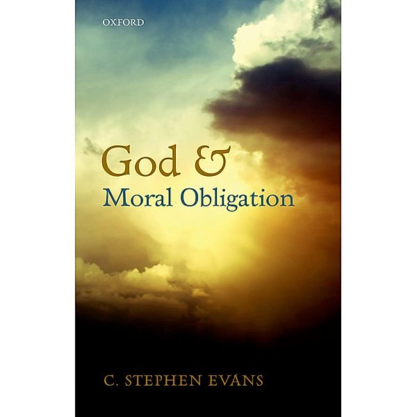 God and Moral Obligation, C. Stephen Evans