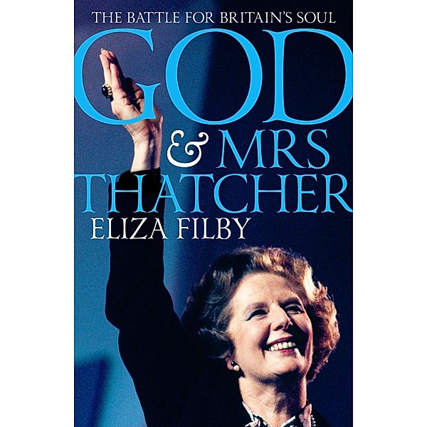 God and Mrs Thatcher, Eliza Filby