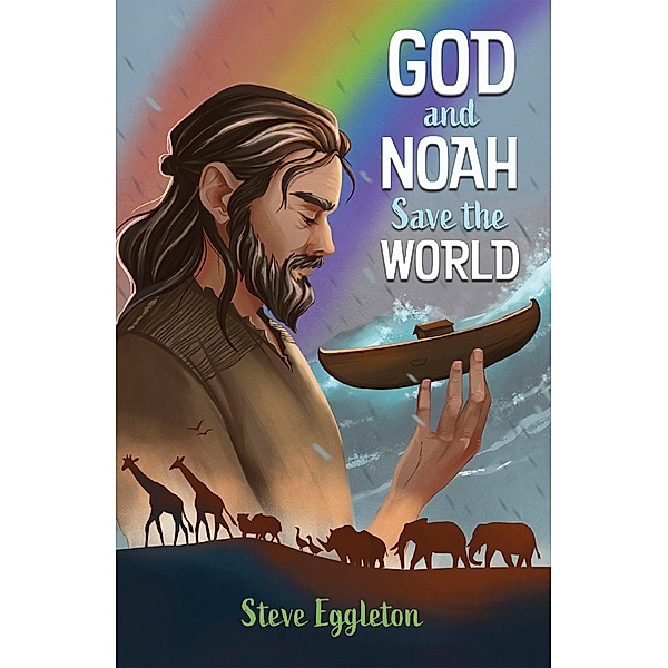 God and Noah Save the World, Steve Eggleton