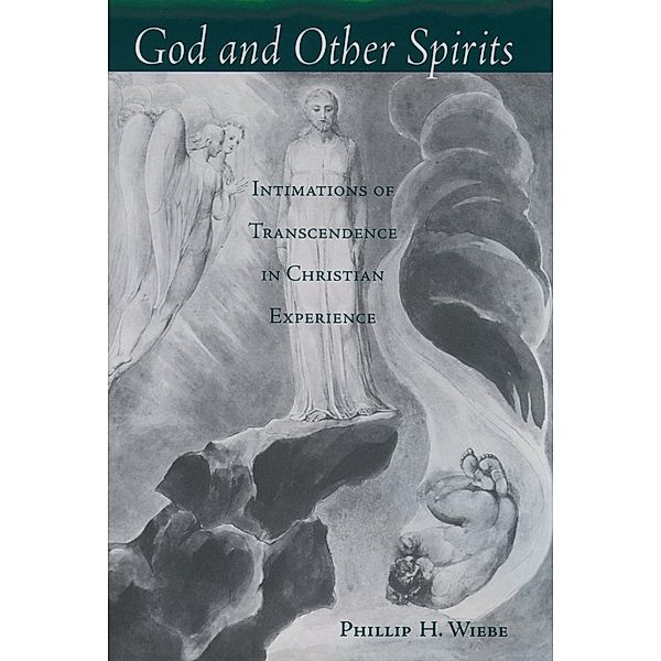 God and Other Spirits, Phillip H. Wiebe