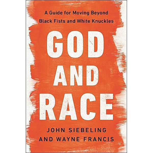 God and Race, John Siebeling, Wayne Francis