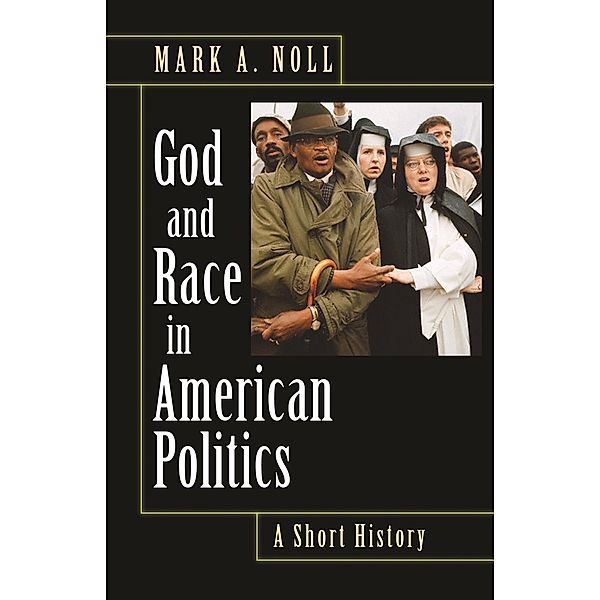 God and Race in American Politics, Mark A. Noll