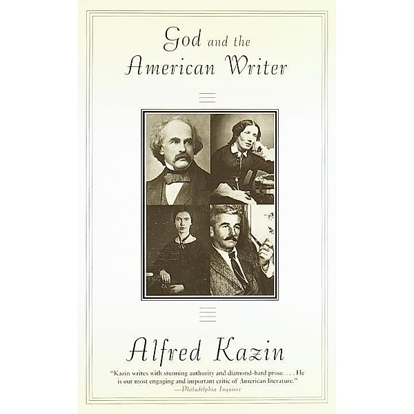 God and the American Writer, Alfred Kazin