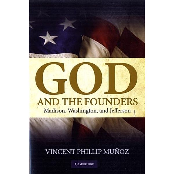 God and the Founders, Vincent Phillip Munoz