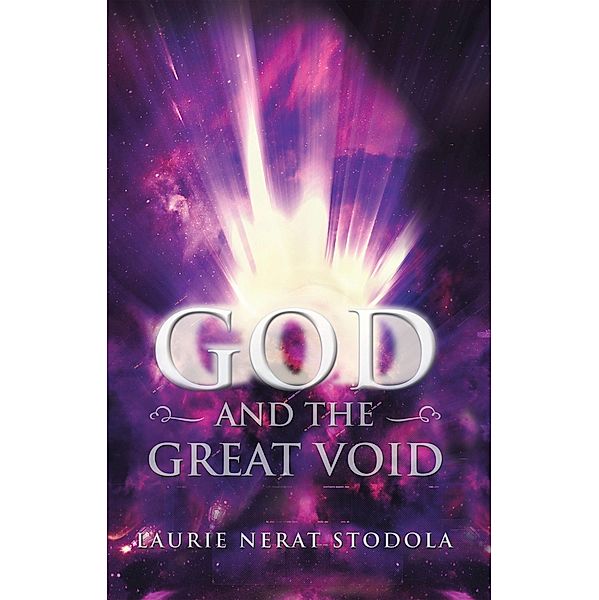 God and the Great Void, Laurie Nerat Stodola