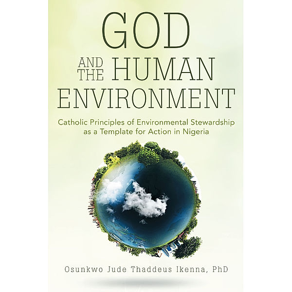 God and the Human Environment, Osunkwo Jude Thaddeus Ikenna