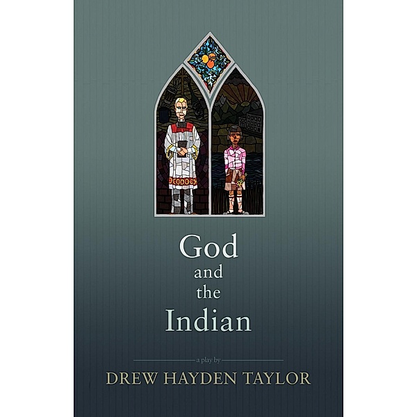 God and the Indian, Drew Hayden Taylor