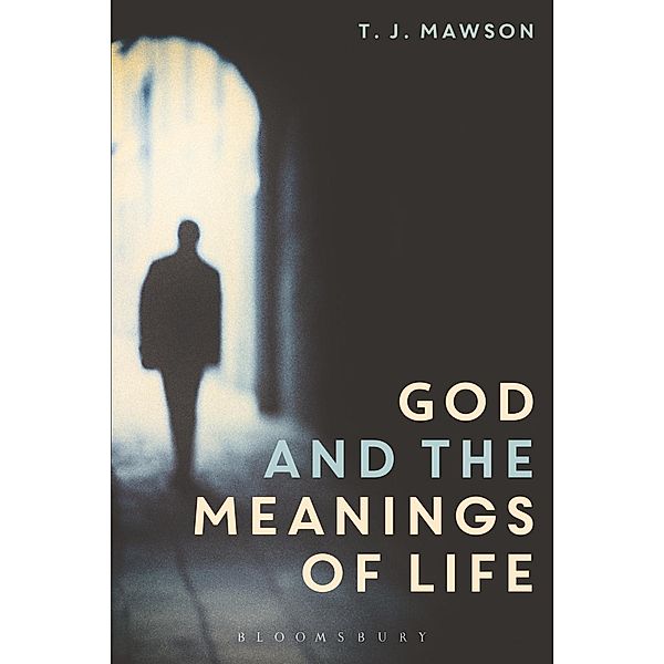 God and the Meanings of Life, T. J. Mawson