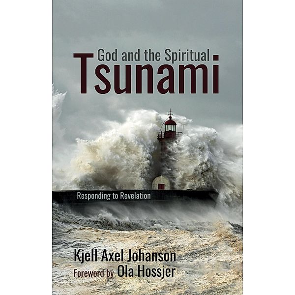 God and the Spiritual Tsunami, Kjell Axel Johanson