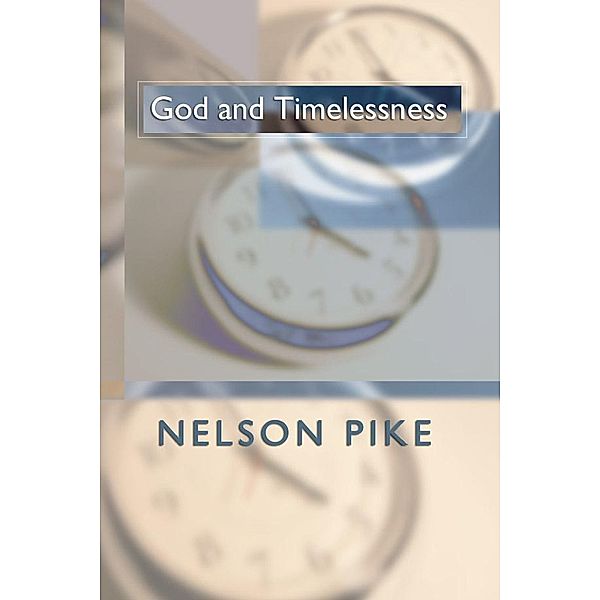 God and Timelessness, Nelson C. Pike