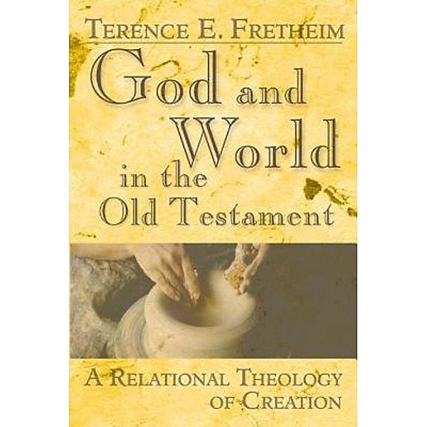 God and World in the Old Testament, Terence E. Fretheim