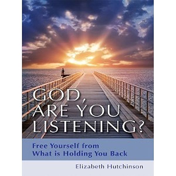 God, Are You Listening?, Elizabeth Hutchinson