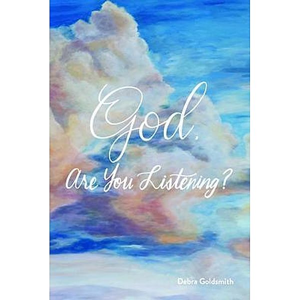 God, Are You Listening?, Debra Goldsmith