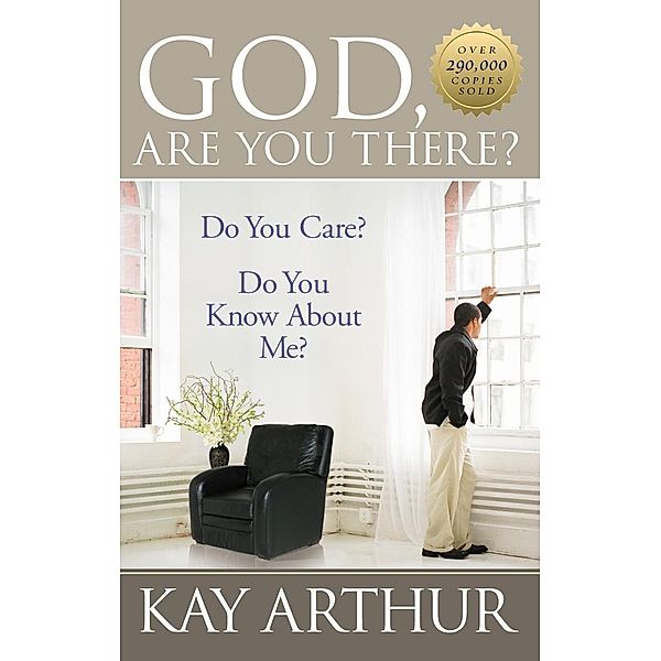 God, Are You There?, Kay Arthur