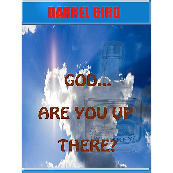 God Are You Up There? / Darrel Bird, Darrel Bird