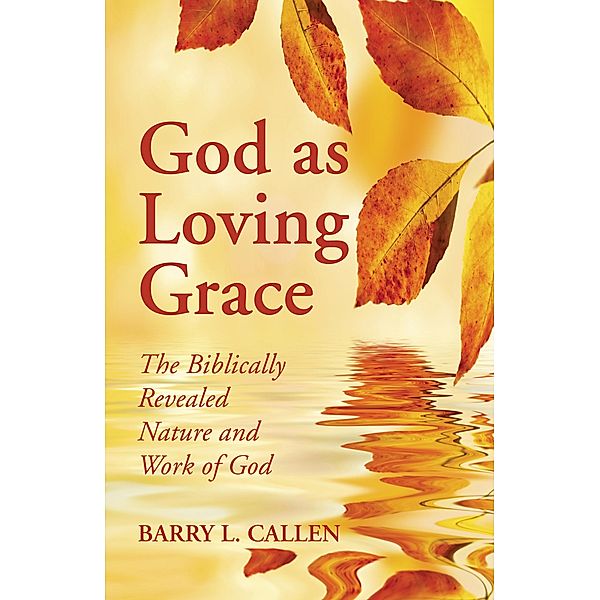 God as Loving Grace, Barry L. Callen