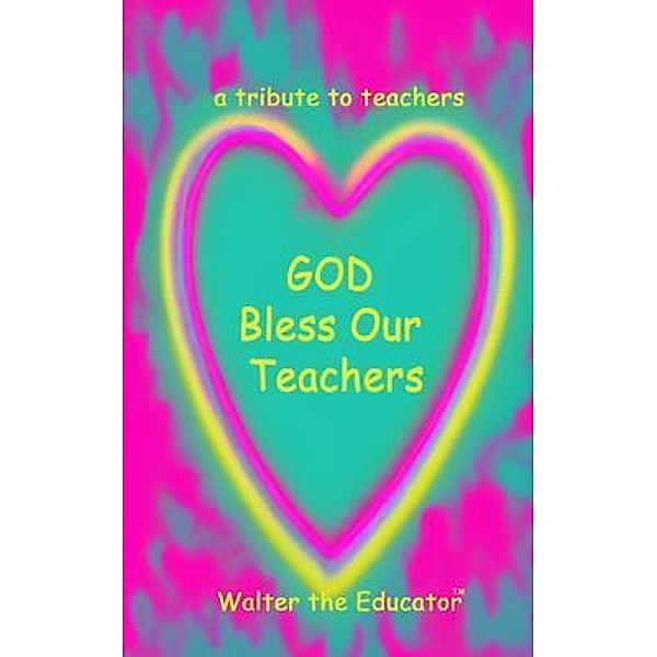 GOD Bless Our Teachers, Walter the Educator