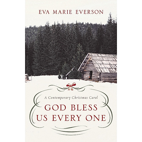 God Bless Us Every One, Eva Marie Everson