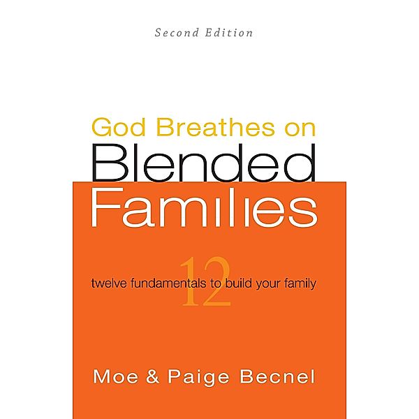 God Breathes on Blended Families 2nd Edition, Moe Becnel, Paige Becnel