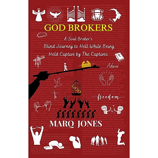 God Brokers: A Soul Broker's Blind Journey to Hell While Being Held Captive by The Captives, Marq Jones