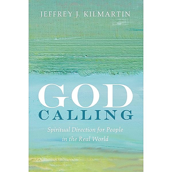 God Calling, Jeffrey J. Kilmartin