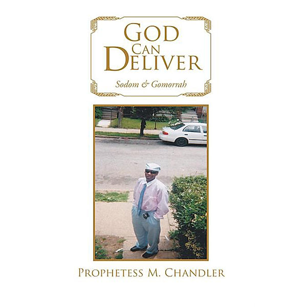 God Can Deliver, Prophetess M. Chandler