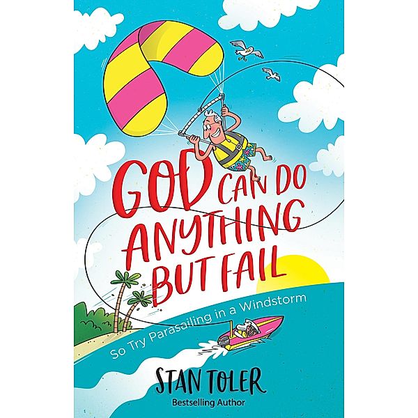 God Can Do Anything but Fail, Stan Toler