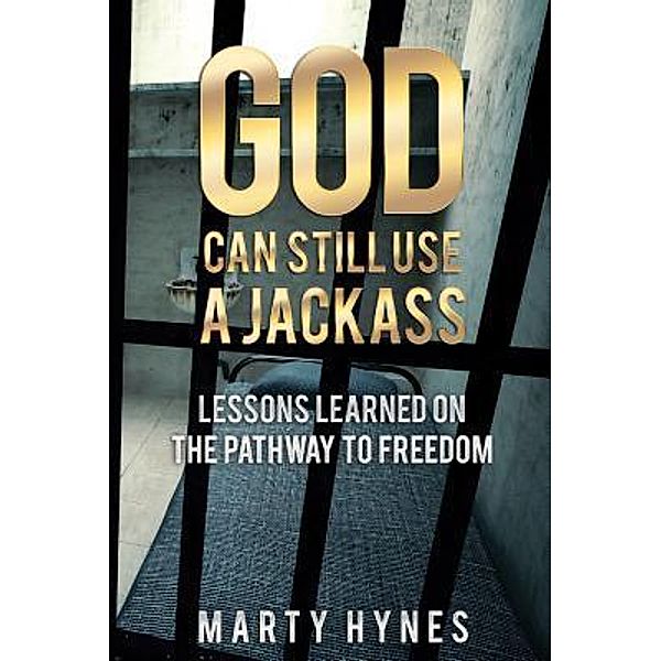 God Can Still Use A Jackass, Marty Hynes