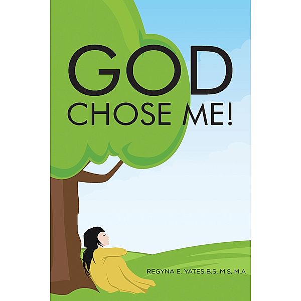 God Chose Me!, Regyna Yates
