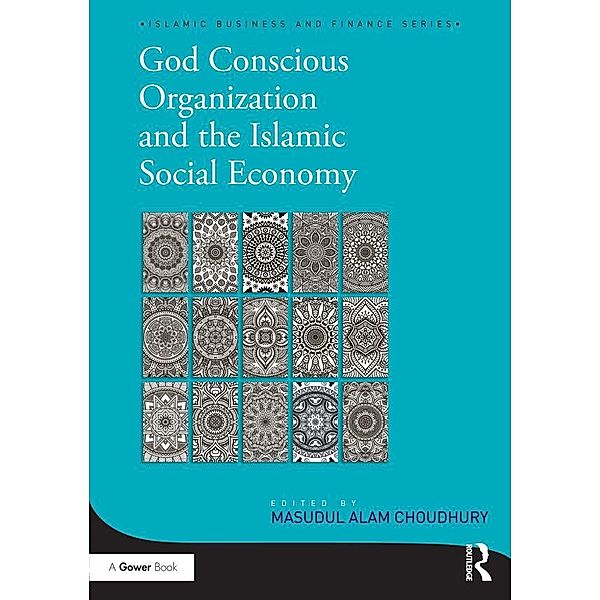 God-Conscious Organization and the Islamic Social Economy, Masudul Alam Choudhury