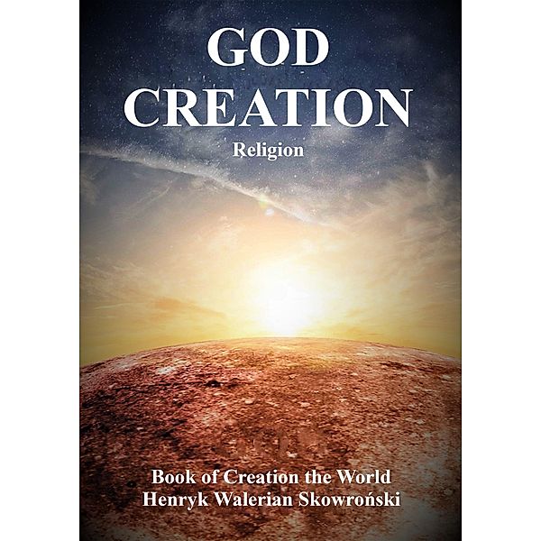 God Creation, Henryk Skowronski