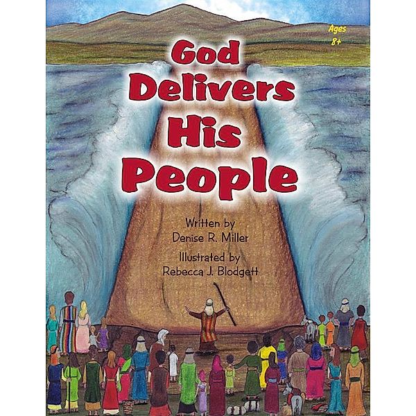 God Delivers His People, Denise R. Miller