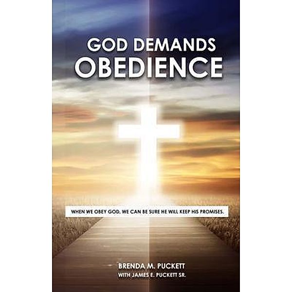 God Demands Obedience, Brenda M. Puckett, James Puckett Sr.