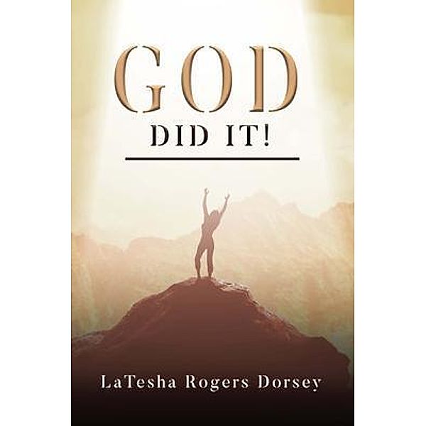 God did it! / Pen Culture Solutions, Latesha Dorsey