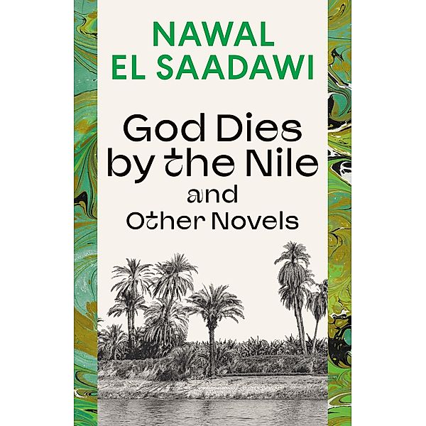 God Dies by the Nile and Other Novels, Nawal El Saadawi