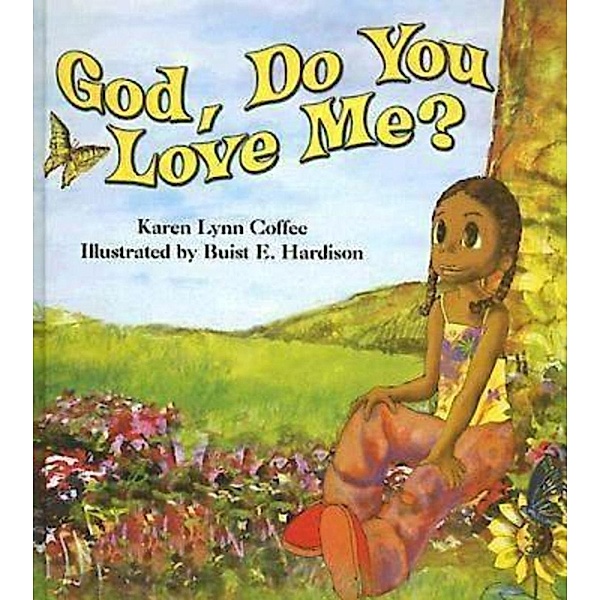God, Do You Love Me?, Karen Lynn Coffee