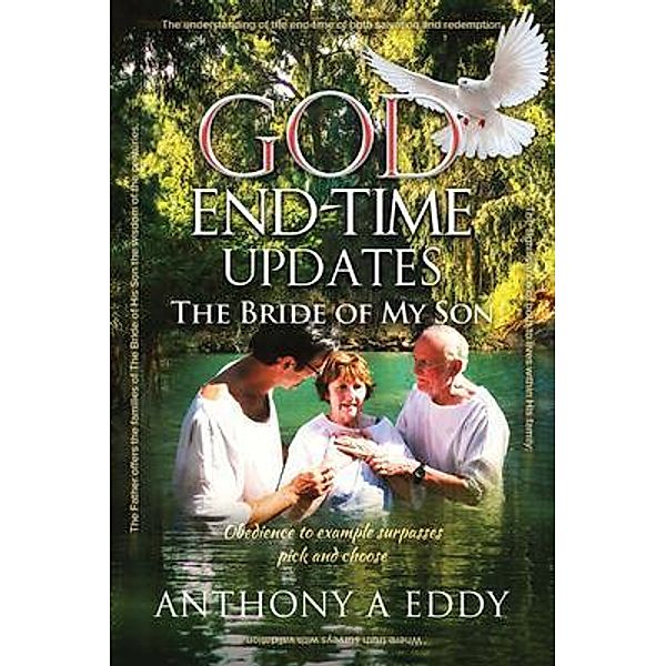 GOD End-time Updates The Bride of My Son / Martin and Bowman, Anthony A Eddy