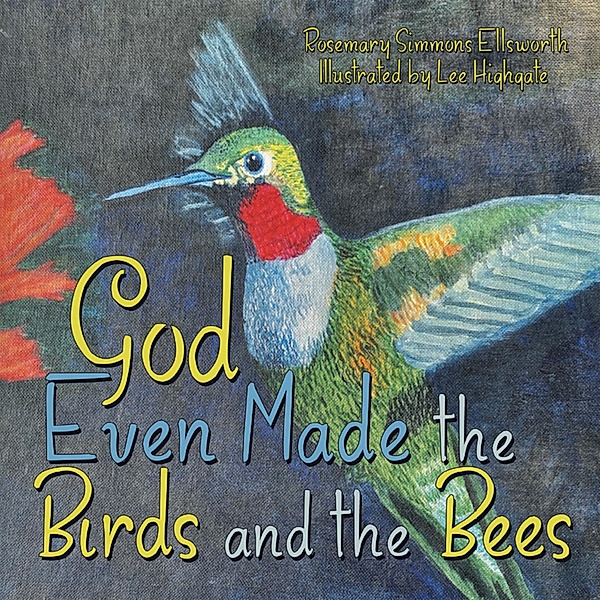 God Even Made the Birds and the Bees, Rosemary Simmons Ellsworth