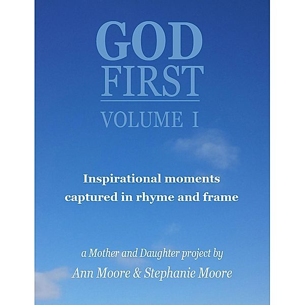 God First: Volume I (God First Series, #1), Ann Moore