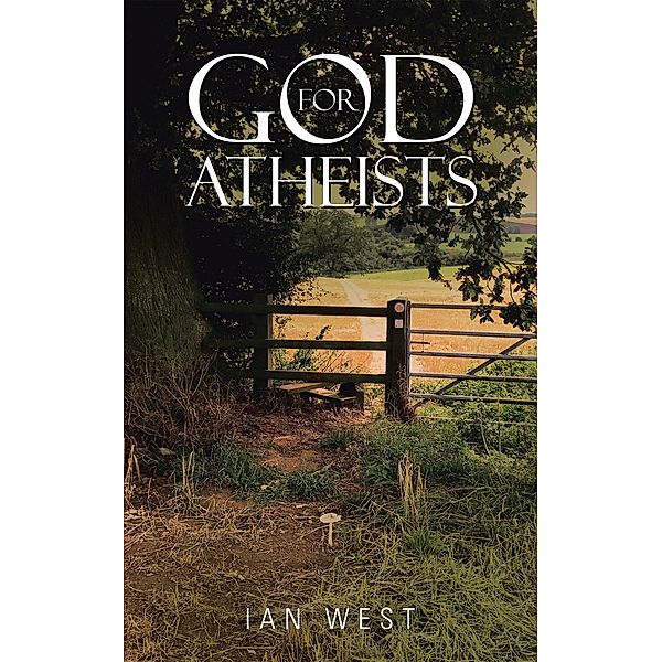 God for Atheists, Ian West