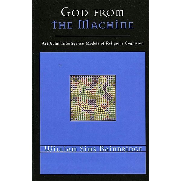 God from the Machine / Cognitive Science of Religion, William Sims Bainbridge