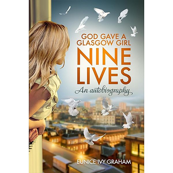 God Gave A Glasgow Girl Nine Lives, Eunice Graham, Eunice Sneddon