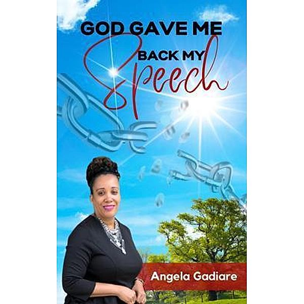 God Gave Me Back My Speech, Angela Gadiare